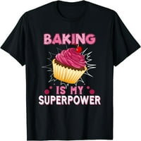 Pečenje je moja supersila Delicious Cupcake Baker Majica