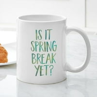 Cafepress - je li još uvijek pauza za proljeće? Šalica - oz Keramička krigla - Novelty caffe cup čaj