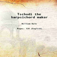 Tschudi The Harpsichord Maker 1913