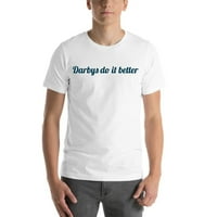 Darbys uradi to bolja majica kratkih rukava po nedefiniranim poklonima