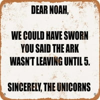 Metalni znak - Dragi Noa, mogli smo se zakleti da kažete da Ark ne napušta do 5. iskreno, jednorog.