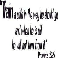 Izreke 22: 6, vinilna zidna umjetnost, trenirajte dijete na način na koji bi trebao ići kad ne ostari