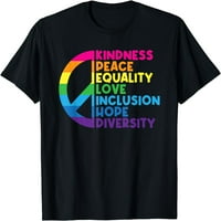 Ljubaznost mir ravnopravnost Ljubav inkluzija Nada Raznolikost Majica