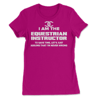 Funny konjanička majica za estruktor - nikad nisam u pravu