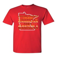 Uvijek budite sami, osim ako ne možete biti Minnesotana velika mapa DT odrasla majica za odrasle TEE