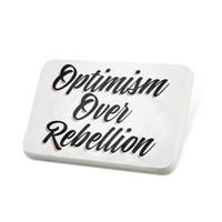 Porcelein Pin Vintage slova Optimizam Over Rebellion Revel značka - Neonblond
