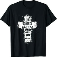 Umro je da bismo mogli živjeti - majica Christian Design