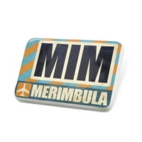 Porcelein Pin Airportcode Mim Merimbula Revel značka - Neonblond