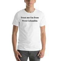 Veruj mi sam da sam iz West Columbia kratko majica kratkih rukava po nedefiniranim poklonima