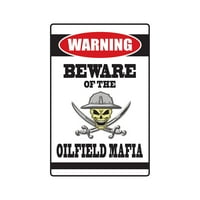 Oilfield mafia upozorenje aluminijumski znak na morskim naftnim žigom za posao