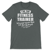 Fitness trenerska majica - Pretpostavimo da sam uvijek u pravu