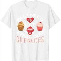 Treba mi ljubav i fenomenalni cupcake tortu ljubitelj modne žene grafički tee - majica kratkih rukava