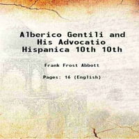 Alberico Gentili i njegov advokata Hispanica svezak 10. 1916