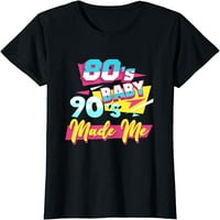 Retro 80-ih Djevojčica 90-ih me učinila - volite majicu 1980-ih 1990-ih