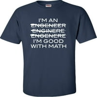 Odrasla osoba Ja sam inženjer, dobar sam u matematici majica