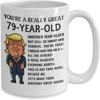 Trump Year Yourcenda Rođendanska kafa Veliki ste tako pametan i sjajan 79. rođendanski pokloni za muškarce Ženska čaj čaj rođeni u sretnom rođenju