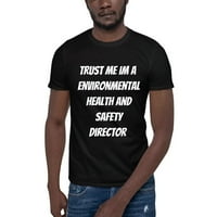 Verujte mi da sam zdravstvena i sigurnosna direktorica kratkog rukava pamučna majica s nedefiniranim