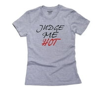 Sudij mi Hot - Cool Style Ispiši grafičku žensku pamučnu sivu majicu