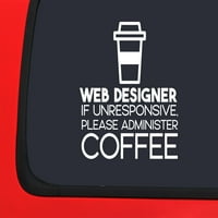 Web dizajner za auto naljepnice Ako ne reagirate, molimo molimo kavu smiješno zadano naljepnica za prozor