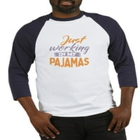 Cafepress - samo radi u mojim pidžamama - pamučni bejzbol dres, majica rukavskog rukava