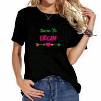 Žene se usuđuju sanjati sa snova majica s kratkim rukavima s kratkim rukavima s duhom s smiješnim grafikom