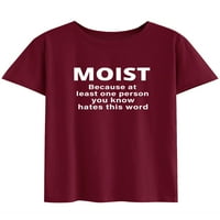 Žene vlažne jer barem jedna osoba znate mržnja ove riječi majice