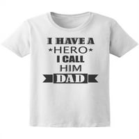 Imajte heroja nazivam ga tata majicom žene -Image by shutterstock, ženska x-velika