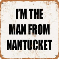 Metalni znak - ja sam čovjek iz Nantucket - Vintage Rusty Look
