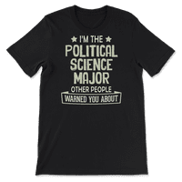 Glavna majica politologije - Ostali su vas upozorili o tome