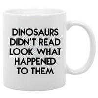 Rezervirajte Humor- oz. Šalica za kafu Humor Dinosaurusi nisu čitali smiješno izreku