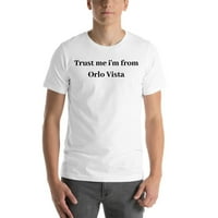 2xl vjerujte mi ja sam iz Orlo Vista kratkog rukava pamučna majica po nedefiniranim poklonima
