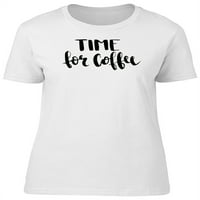 Vrijeme za kafu, cool citat majica žene -Image by shutterstock, ženska x-velika
