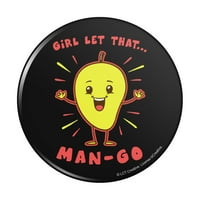 Djevojka pusti taj čoveka Idite mango smiješnim humorom PIN