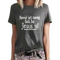 Wendunide T majice za žene Normal se ne vraćaju. Isus je košulja služi u svojoj ljubavi Grafički grafički tie Vintage Isus Grey